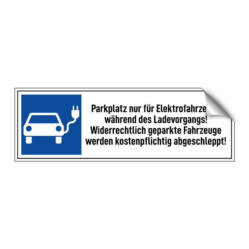Parkplatz nur für Elektrofahrzeuge während des Ladevorgangs! Widerrechtlich geparkte Fahrzeuge werden kostenpflichtig abgeschleppt!