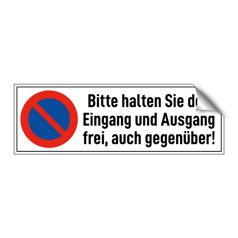 Bitte halten Sie den Eingang und Ausgang frei, auch gegenüber!