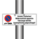 Einfahrt freihalten! Widerrechtlich geparkte Fahrzeuge werden kostenpflichtig abgeschleppt!