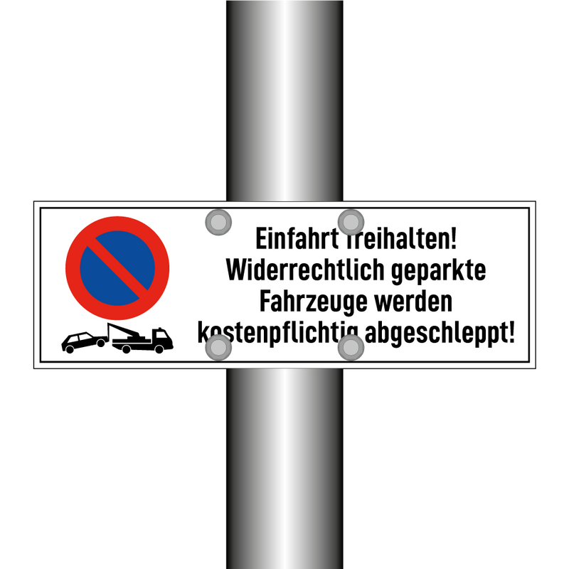 Einfahrt freihalten! Widerrechtlich geparkte Fahrzeuge werden kostenpflichtig abgeschleppt!