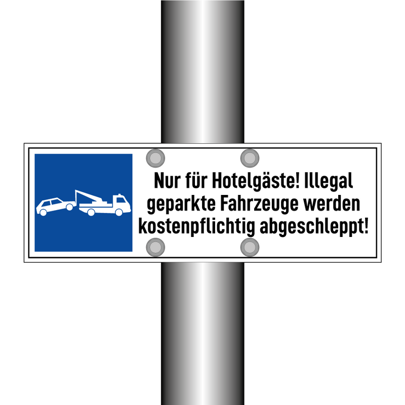 Nur für Hotelgäste! Illegal geparkte Fahrzeuge werden kostenpflichtig abgeschleppt!