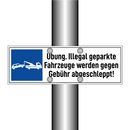Übung. Illegal geparkte Fahrzeuge werden gegen Gebühr abgeschleppt!