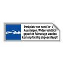 Parkplatz nur zum Ein- und Aussteigen. Widerrechtlich geparkte Fahrzeuge werden kostenpflichtig abgeschleppt!