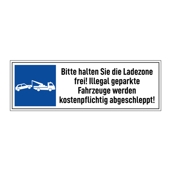 Bitte halten Sie die Ladezone frei! Illegal geparkte Fahrzeuge werden kostenpflichtig abgeschleppt!