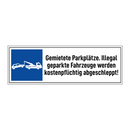 Gemietete Parkplätze. Illegal geparkte Fahrzeuge werden kostenpflichtig abgeschleppt!