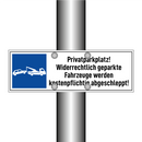Privatparkplatz! Widerrechtlich geparkte Fahrzeuge werden kostenpflichtig abgeschleppt!