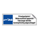 Privatparkplatz! Widerrechtlich geparkte Fahrzeuge werden kostenpflichtig abgeschleppt!