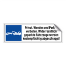 Privat. Wenden und Parken verboten. Widerrechtlich geparkte Fahrzeuge werden kostenpflichtig abgeschleppt!