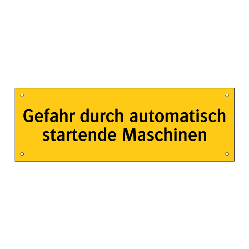 Gefahr durch automatisch startende Maschinen