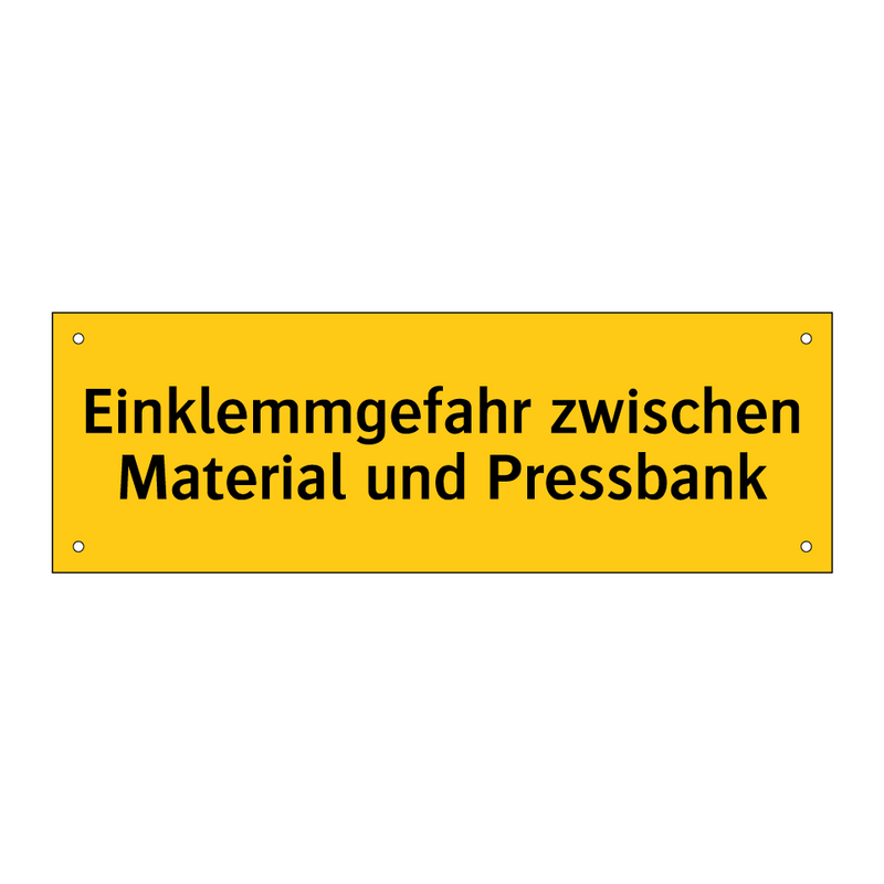 Einklemmgefahr zwischen Material und Pressbank