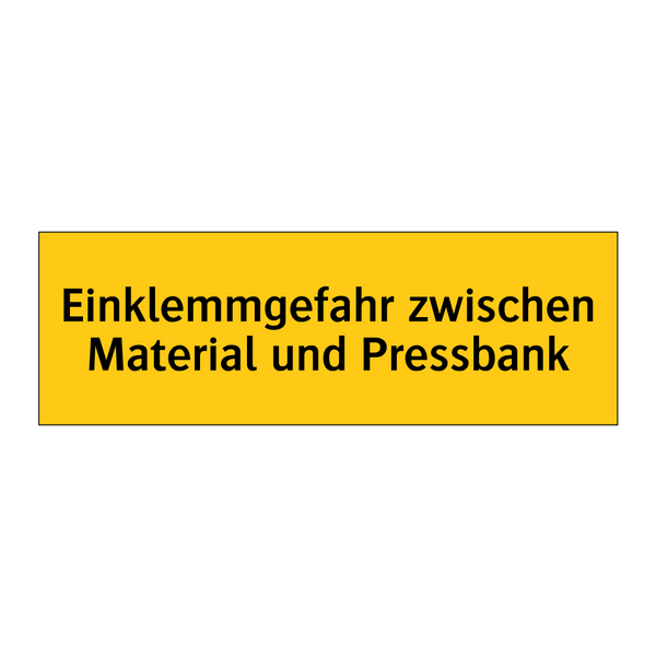 Einklemmgefahr zwischen Material und Pressbank