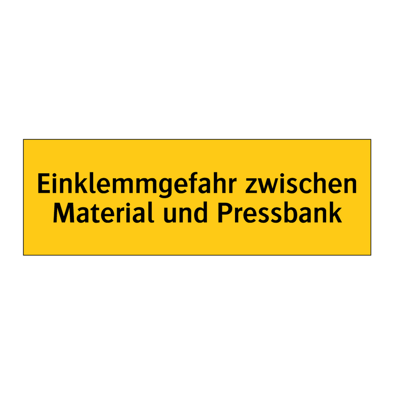 Einklemmgefahr zwischen Material und Pressbank