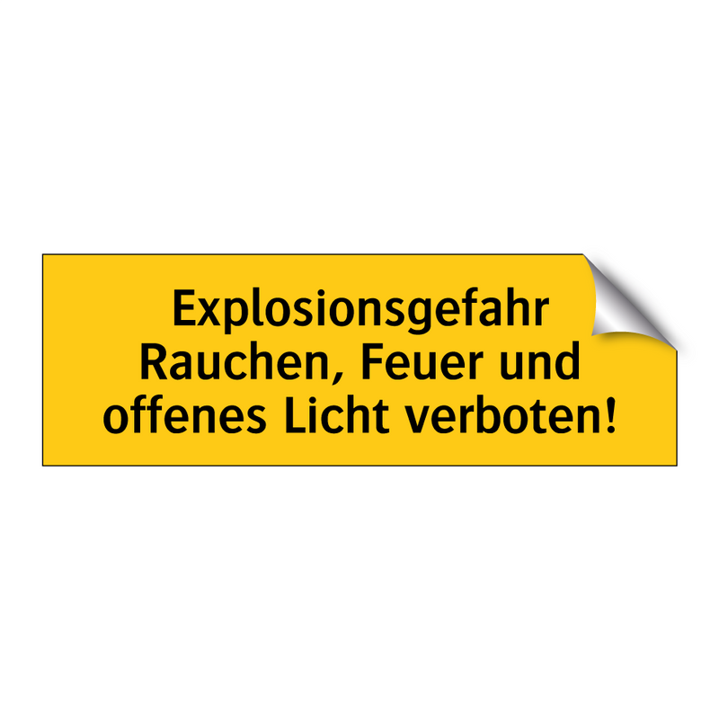 Explosionsgefahr Rauchen, Feuer und offenes Licht verboten!