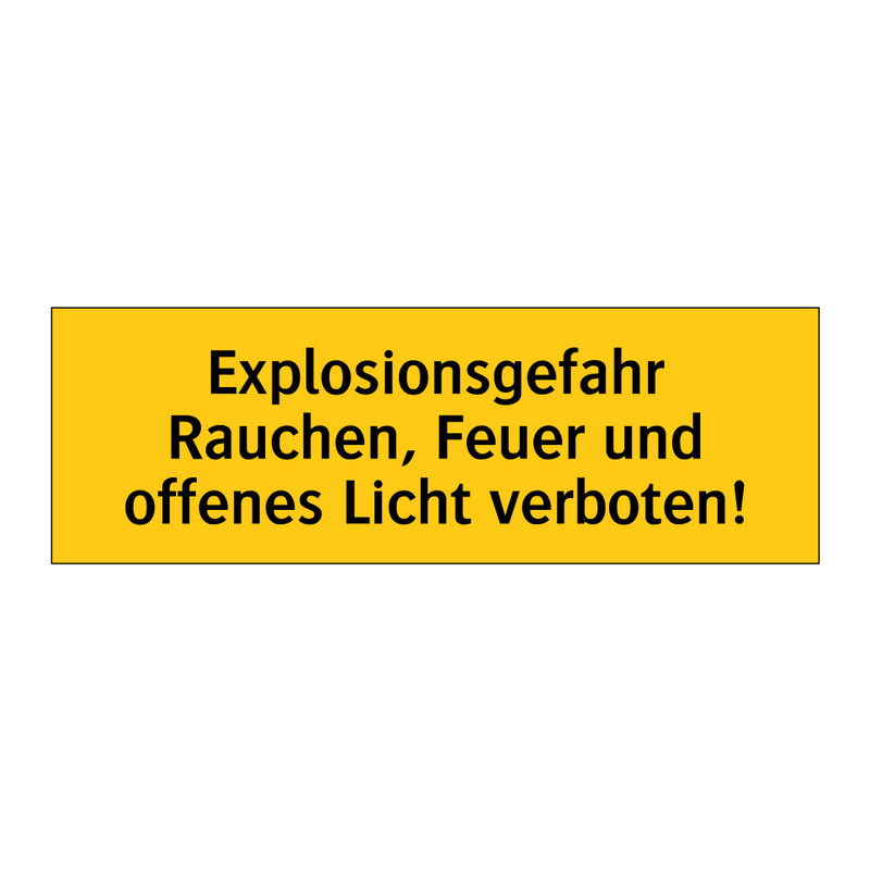 Explosionsgefahr Rauchen, Feuer und offenes Licht verboten!