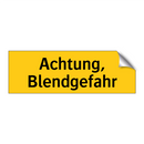 Achtung, Blendgefahr