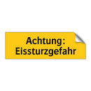 Achtung: Eissturzgefahr