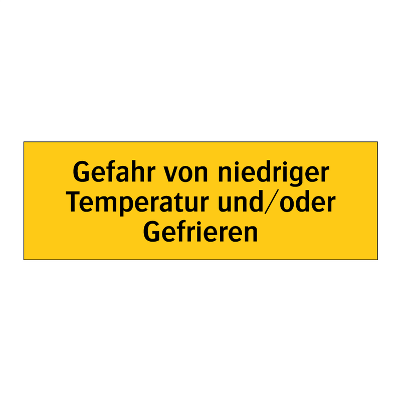 Gefahr von niedriger Temperatur und/oder Gefrieren