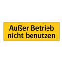 Außer Betrieb nicht benutzen