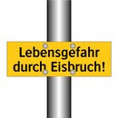 Lebensgefahr durch Eisbruch!