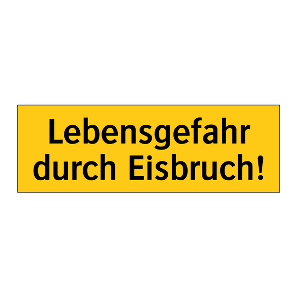 Lebensgefahr durch Eisbruch!
