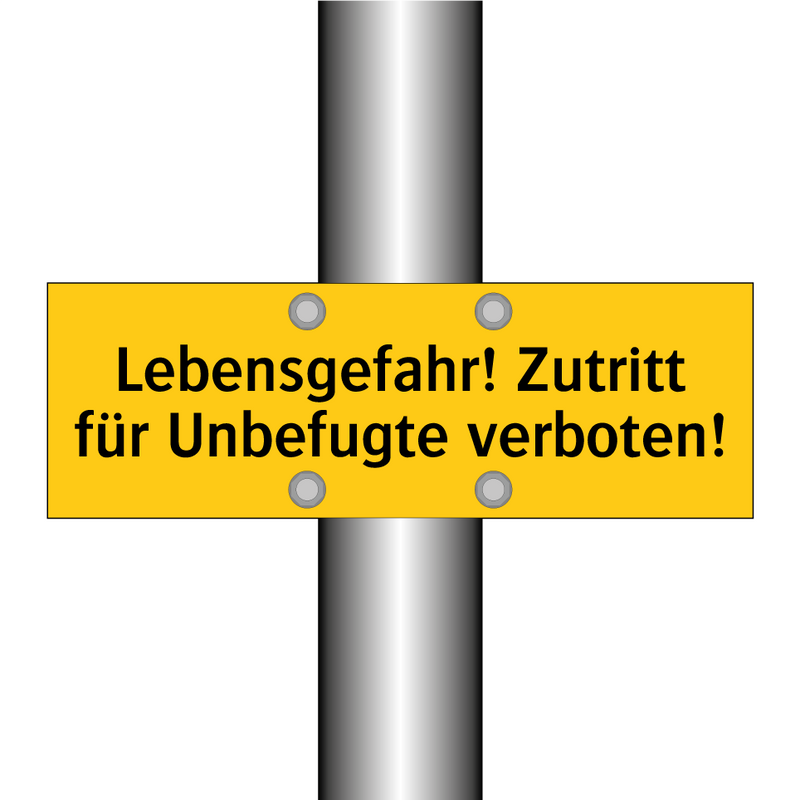Lebensgefahr! Zutritt für Unbefugte verboten!