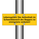 Lebensgefahr! Der Aufenthalt im Schwenkbereich des Baggers ist strengstens verboten!