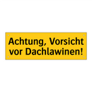Achtung, Vorsicht vor Dachlawinen!