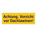 Achtung, Vorsicht vor Dachlawinen!