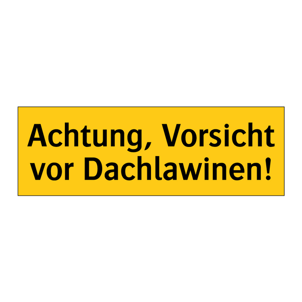 Achtung, Vorsicht vor Dachlawinen!