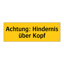 Achtung: Hindernis über Kopf