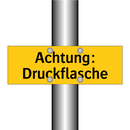 Achtung: Druckflasche