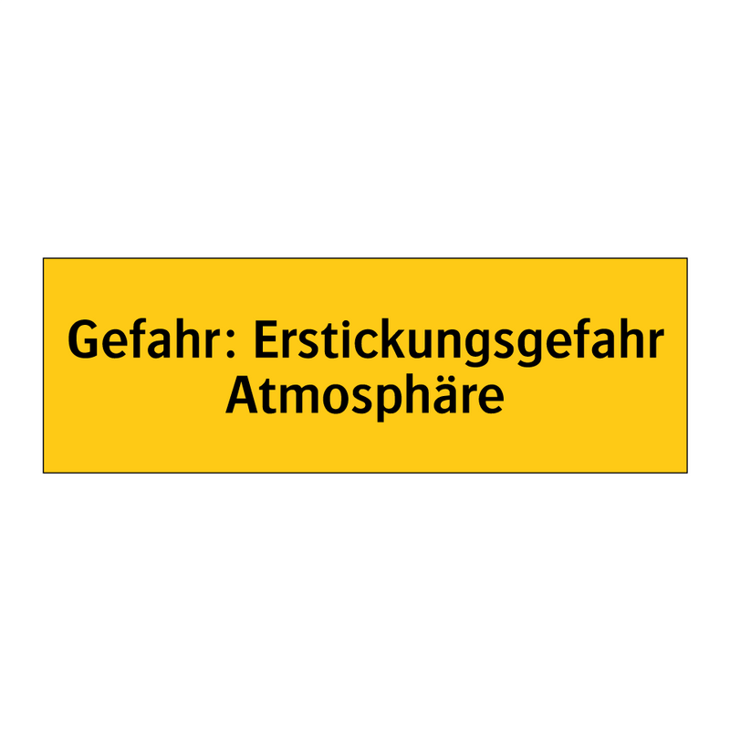 Gefahr: Erstickungsgefahr Atmosphäre