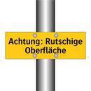 Achtung: Rutschige Oberfläche