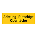 Achtung: Rutschige Oberfläche