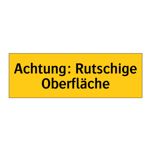 Achtung: Rutschige Oberfläche