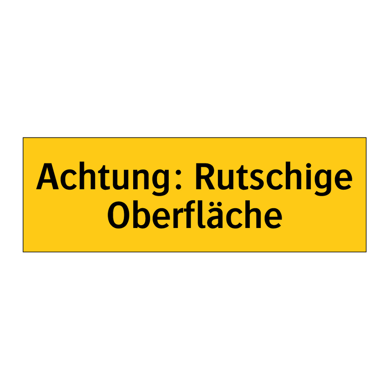 Achtung: Rutschige Oberfläche