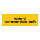 Achtung! Hochentzündliche Stoffe