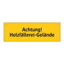 Achtung! Holzfällerei-Gelände
