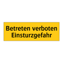 Betreten verboten Einsturzgefahr