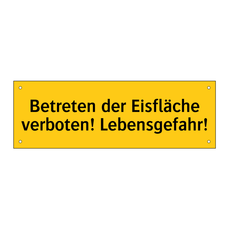 Betreten der Eisfläche verboten! Lebensgefahr!