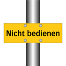 Nicht bedienen