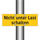Nicht unter Last schalten