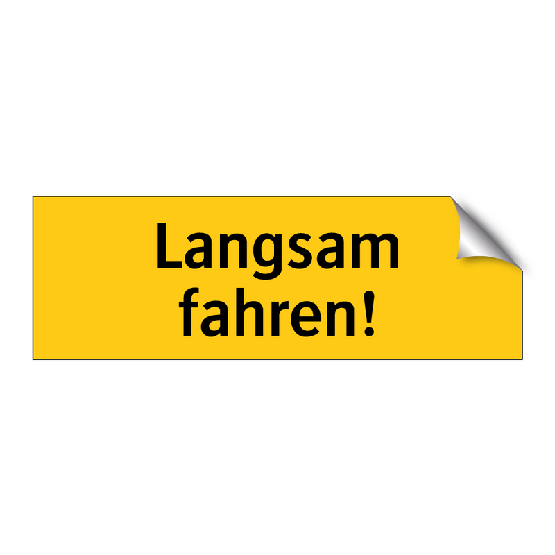 Langsam fahren!