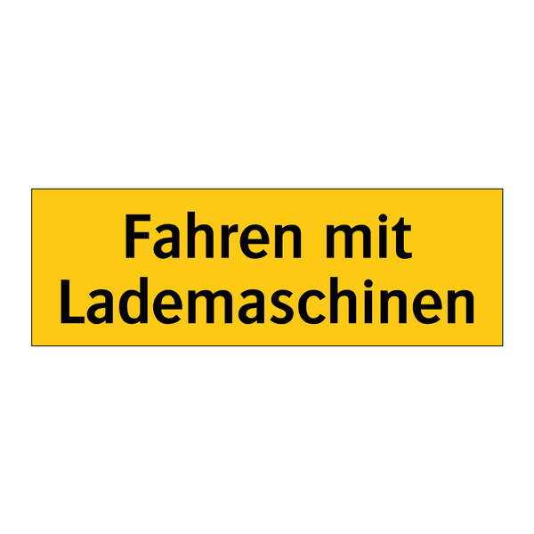 Fahren mit Lademaschinen
