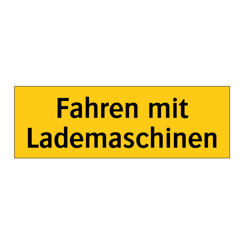 Fahren mit Lademaschinen