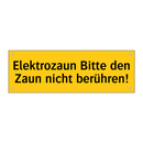 Elektrozaun Bitte den Zaun nicht berühren!