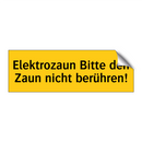 Elektrozaun Bitte den Zaun nicht berühren!