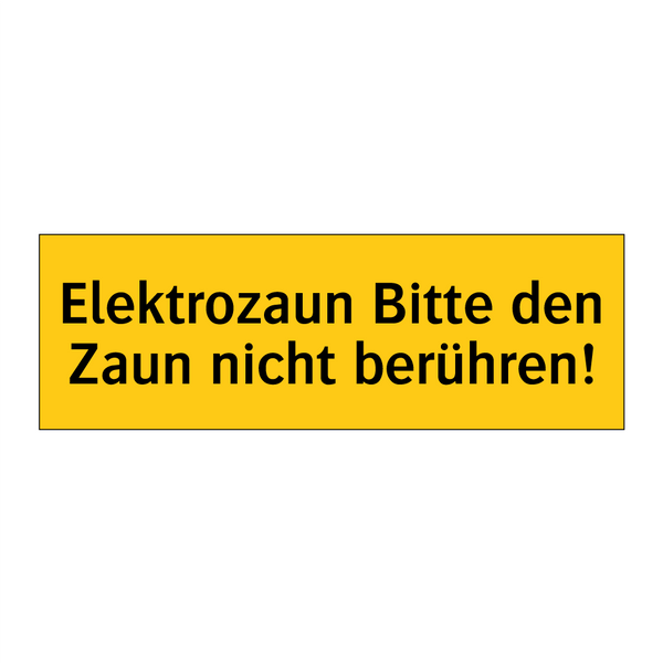 Elektrozaun Bitte den Zaun nicht berühren!