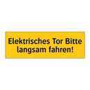 Elektrisches Tor Bitte langsam fahren!