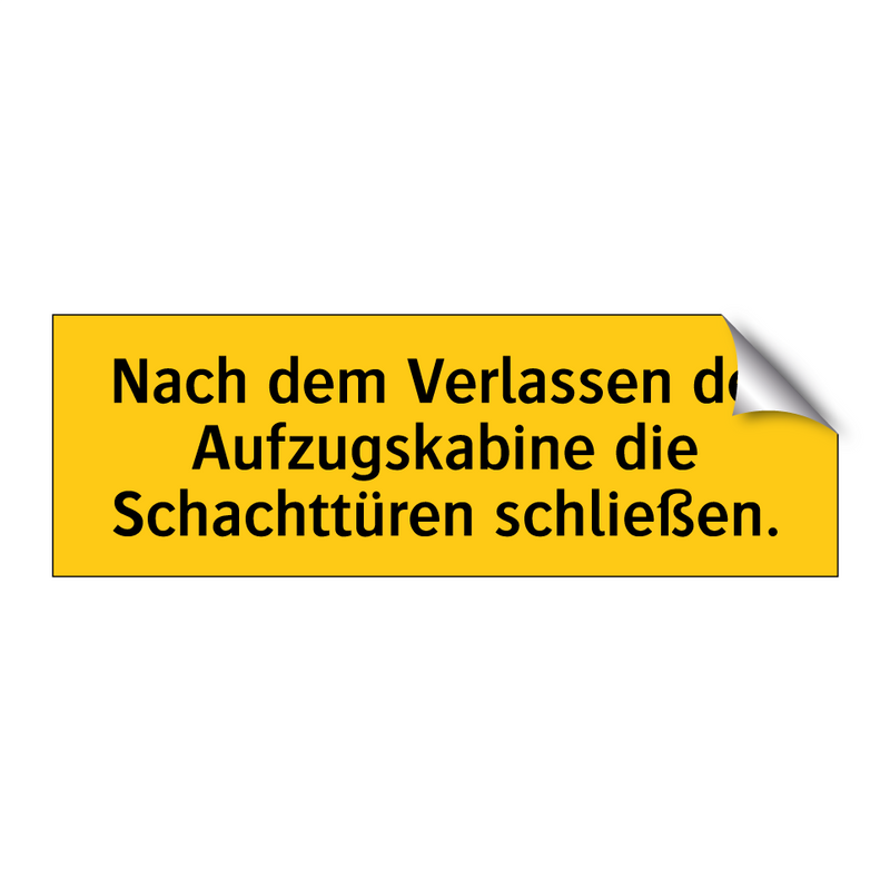 Nach dem Verlassen der Aufzugskabine die Schachttüren schließen.